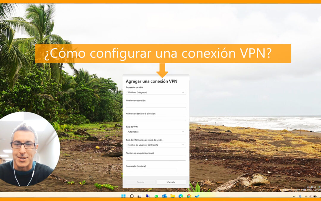 ¿Cómo configurar una conexión VPN?