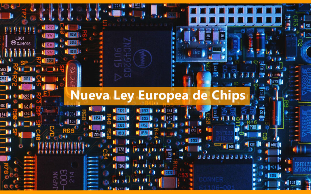 Nueva Ley Europea de Chips