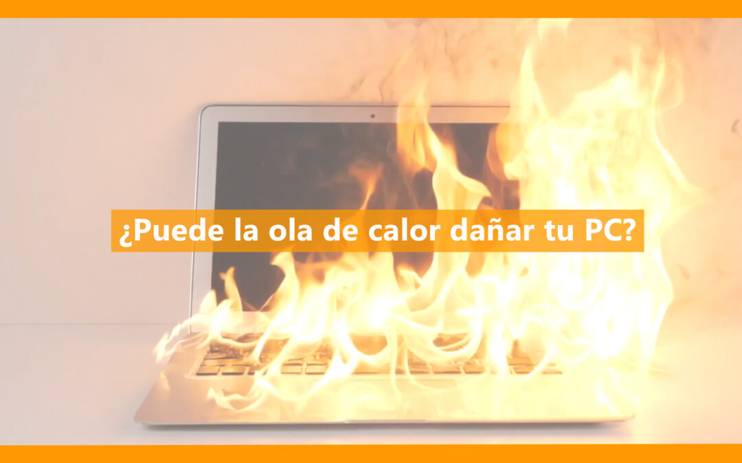 ¿Puede la ola de calor dañar tu PC?