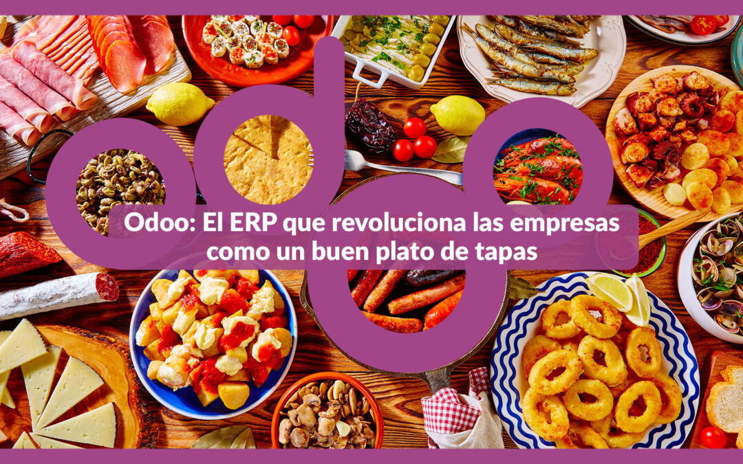 Odoo: El ERP que revoluciona las empresas como un buen plato de tapas